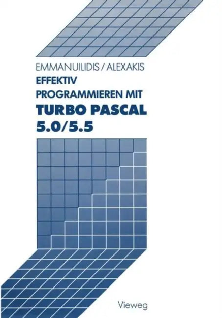 Effektiv Programmieren Mit Turbo Pascal 5.0/5.5 (English, Christos Emmanuilidis | Spiros Alexakis)