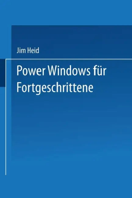 Buy Power Windows Für Fortgeschrittene (English, Jim Heid) — BookShops.in