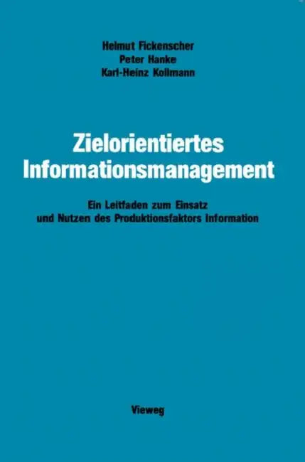 Buy Zielorientiertes Informationsmanagement (English, Helmut Fickenscher | Peter Hanke | Karl-Heinz Kollmann) — BookShops.in