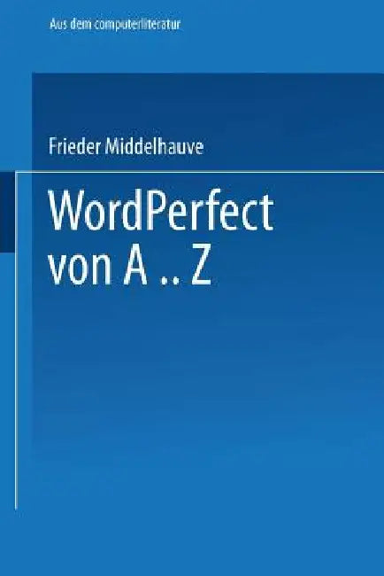 Buy WordPerfect Von A..Z (English, Frieder Middelhauve) — BookShops.in