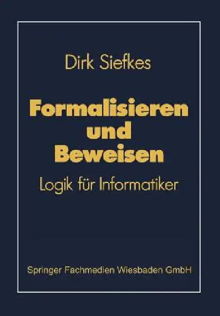Formalisieren Und Beweisen (English, Dirk Siefkes)