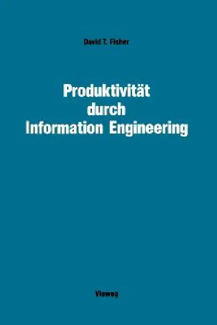 Buy Produktivität Durch Information Engineering (English, David T. Fisher) — BookShops.in