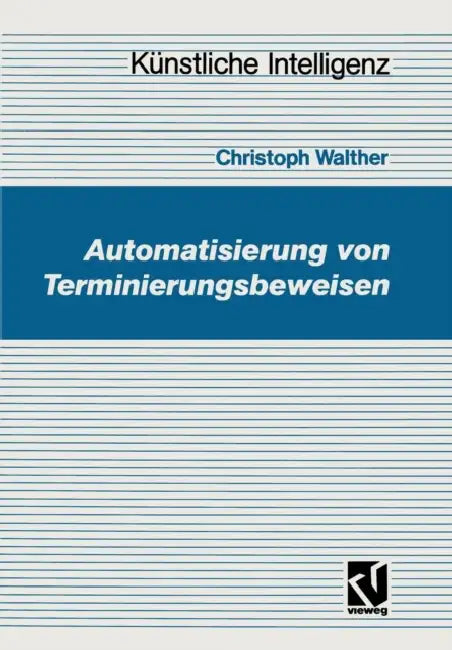 Automatisierung Von Terminierungsbeweisen (English, Christoph Walther)
