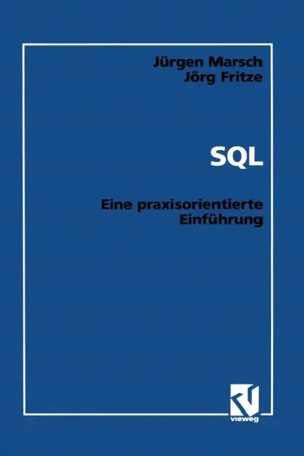Buy SQL: Eine Praxisorientierte Einführung (English, Jürgen Marsch) — BookShops.in