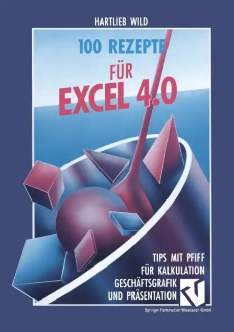 Buy 100 Rezepte Für Excel 4.0 (English, Hartlieb Wild) — BookShops.in