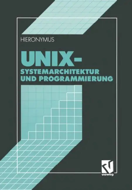Buy UNIX: Systemarchitektur Und Programmierung (English, Andreas Hieronymus) — BookShops.in