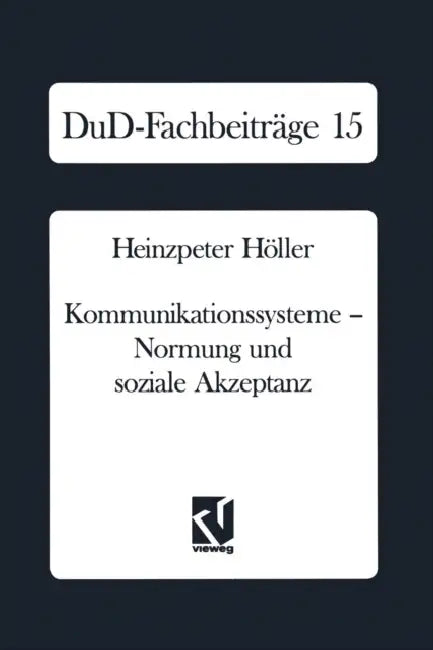 Buy Kommunikationssysteme -- Normung Und Soziale Akzeptanz (English, Heinzpeter Höller) — BookShops.in