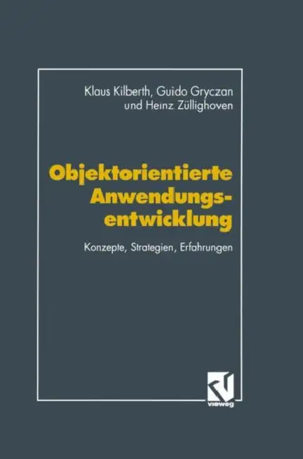 Buy Objektorientierte Anwendungsentwicklung (English, Klaus Kilberth | Guido Gryczan | Heinz Züllighoven) — BookShops.in