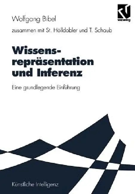 Buy Wissensrepräsentation Und Inferenz (English, Wolfgang Bibel | Wolfgang Bibel | Steffen Hölldobler) — BookShops.in