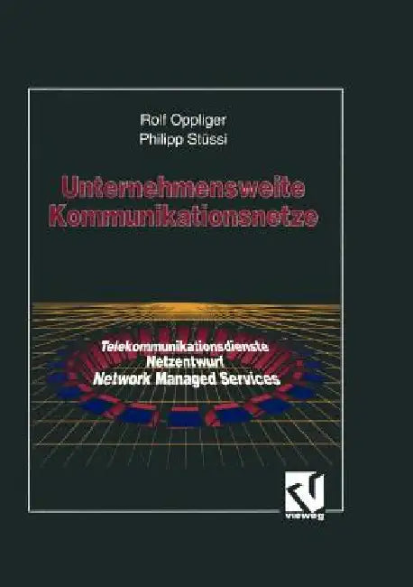 Unternehmensweite Kommunikationsnetze (English, Rolf Oppliger | Philipp J. Stüssi)