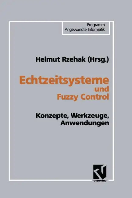Echtzeitsysteme Und Fuzzy Control (English, Helmut Rzehak)