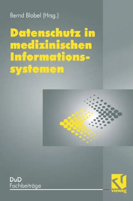 Buy Datenschutz in Medizinischen Informationssystemen (English, Bernd Blobel) — BookShops.in