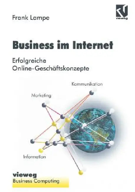 Buy Business Im Internet: Erfolgreiche Onlinegeschaftskonzepte by Frank Lampe | Vieweg + Teubner Verlag | German Hardcover | Sociology & Business Textbooks — BookShops.in
