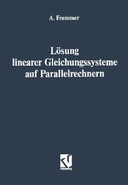 Buy Lösung Linearer Gleichungssysteme Auf Parallelrechnern (English, Andreas Frommer) — BookShops.in