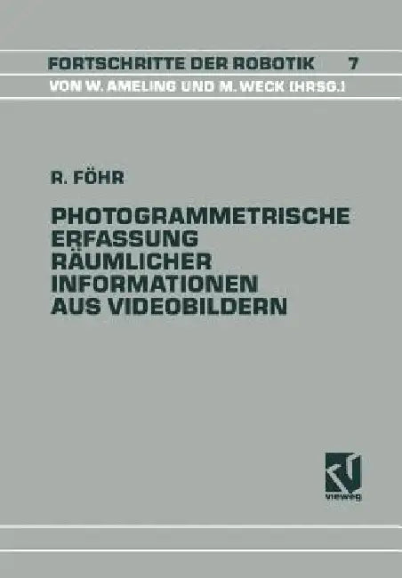Buy Photogrammetrische Erfassung Räumlicher Informationen Aus Videobildern (English, Ralph Föhr) — BookShops.in