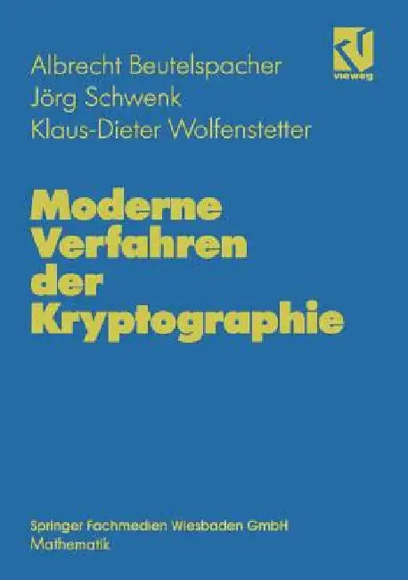 Buy Moderne Verfahren Der Kryptographie (English, Albrecht Beutelspacher | Jörg Schwenk | Klaus-Dieter Wolfenstetter) — BookShops.in