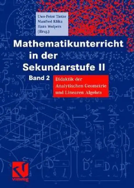 Buy Mathematikunterricht in Der Sekundarstufe II (English, Uwe-Peter Tietze | Uwe-Peter Tietze | Peter Schroth) — BookShops.in