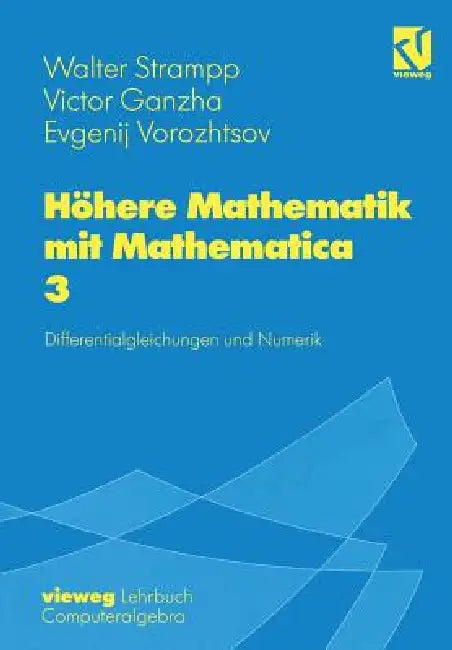 Buy Höhere Mathematik Mit Mathematica (English, Walter Strampp | Victor Ganzha | Evgenij V. Vorozhtsov) — BookShops.in