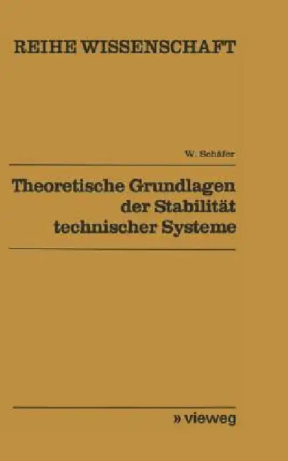 Theoretische Grundlagen Der Stabilität Technischer Systeme (English, Wolfgang Schäfer)