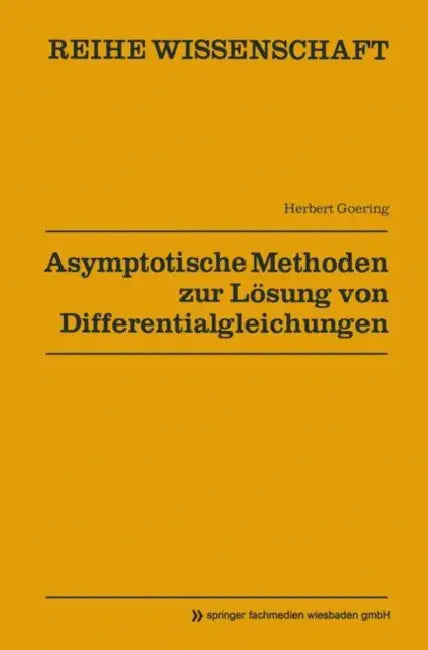 Buy Asymptotische Methoden Zur Lösung Von Differentialgleichungen (English, Herbert Goering) — BookShops.in