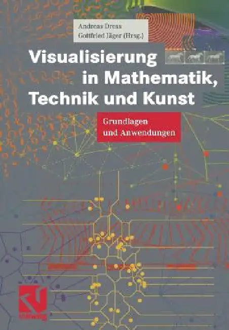 Buy Visualisierung in Mathematik, Technik Und Kunst (English, Andreas Dress | Gottfried Jäger) — BookShops.in