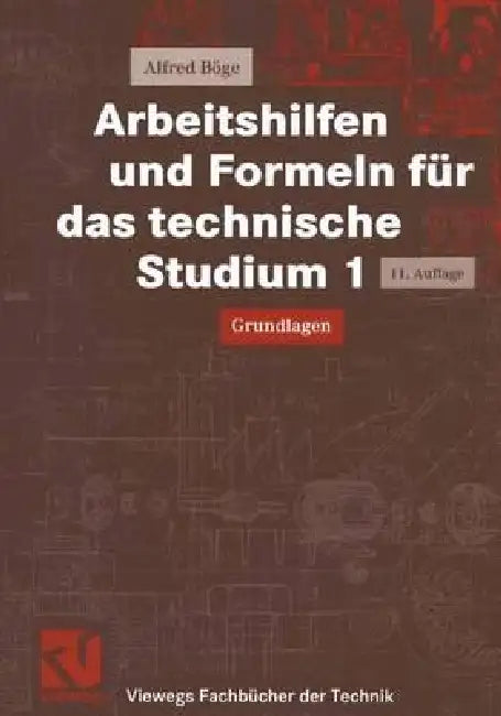 Buy Arbeitshilfen Und Formeln Für Das Technische Studium 1 (English, Alfred Böge | Wolfgang Böge | Walter Schlemmer) — BookShops.in
