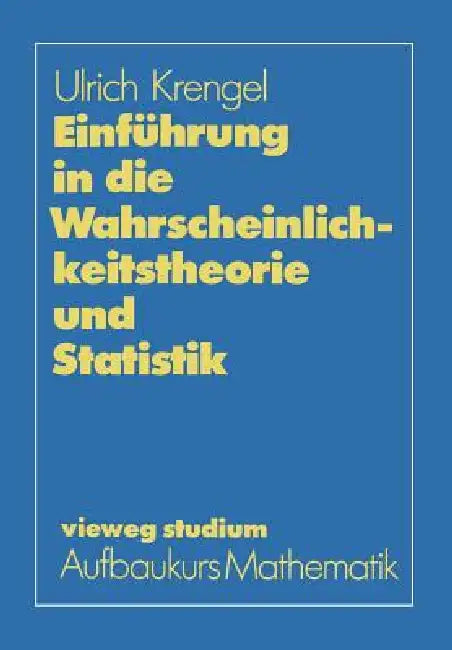 Buy Einführung in Die Wahrscheinlichkeitstheorie Und Statistik (English, Ulrich Krengel) — BookShops.in
