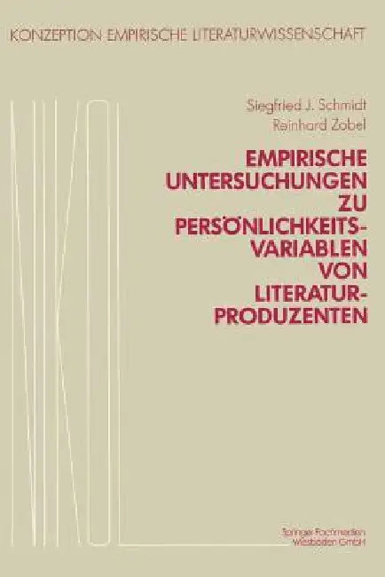 Buy Empirische Untersuchungen Zu Persönlichkeitsvariablen Von Literaturproduzenten (English, Siegfried J. Schmidt | Reinhard Zobel | Franz Popp) — BookShops.in