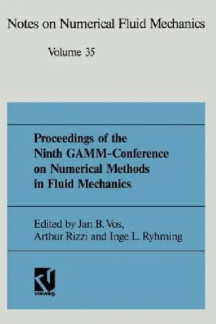 Buy Proceedings of the Ninth Gamm-Conference on Numerical Methods in Fluid Mechanics (English, Jan B. Vos | Prof Dr Arthur Rizzi | Inge L. Ryhming) — BookShops.in