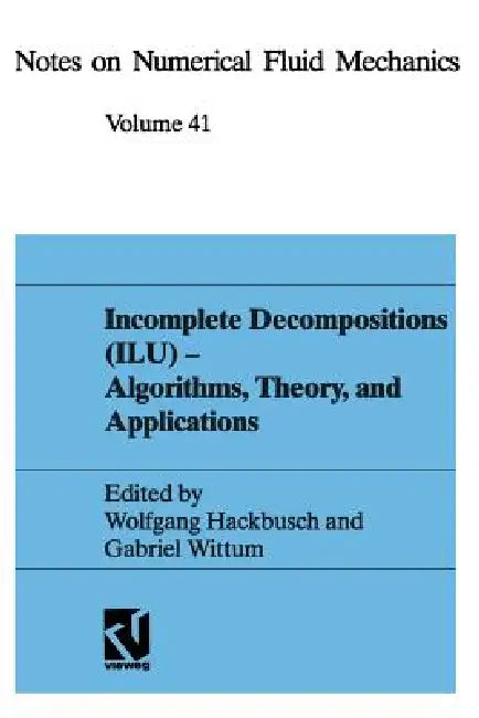 Incomplete Decomposition (Ilu) -- Algorithms, Theory, and Applications (English, Wolfgang Hackbusch | Gabriel Wittum)