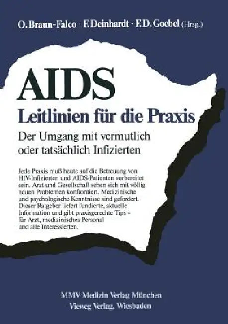 Buy Aids: Leitlinien Für Die PRAXIS: Der Umgang Mit Vermutlich Oder Tatsächlich Infizierten (English, O. Braun-Falco | F. Deinhardt | F. D. Goebel) — BookShops.in