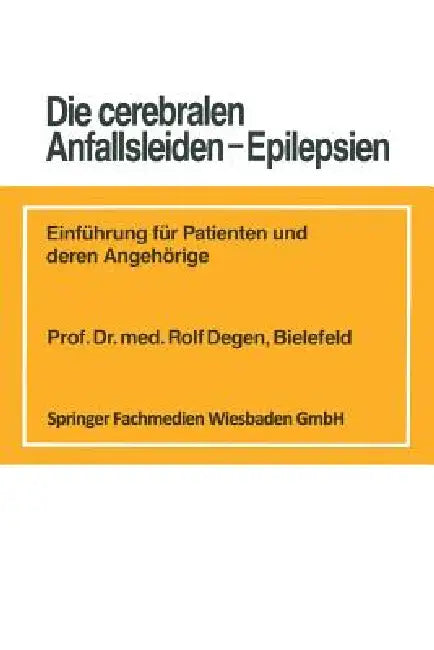 Die Cerebralen Anfallsleiden -- Epilepsien (English, Rolf Degen)