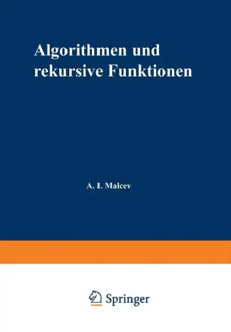 Buy Algorithmen Und Rekursive Funktionen | by Anatolij I. Malʹcev | Vieweg+teubner Verlag | by Anatolij I. Malʹcev | Vieweg+teubner Verlag | by Anatolij I. Malʹcev | Vieweg+teubner Verlag | by Anatolij I. Malʹcev | Vieweg+teubner Verlag | by Anatolij I. Malʹcev | Vieweg+teubner Verlag | by Anatolij I. Malʹcev | Vieweg+teubner Verlag | by Anatolij I. Malʹcev | Vieweg+teubner Verlag | by Anatolij I. Malʹcev | Vieweg+teubner Verlag | by Anatolij I. Malʹcev | Vieweg+teubner Verlag | by Anatolij I. Malʹc — BookShops.in