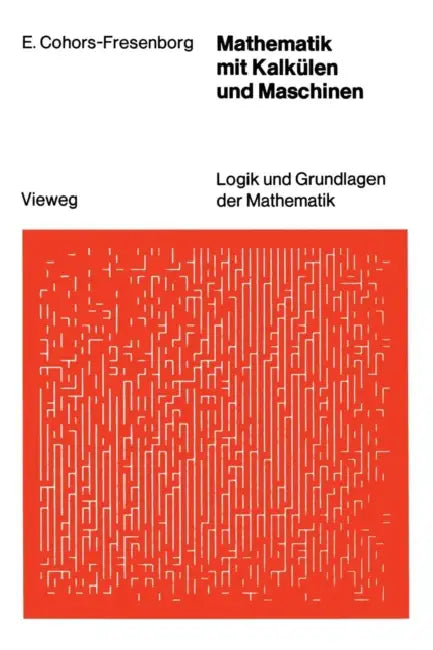 Buy Mathematik Mit Kalkülen Und Maschinen (English, Elmar Cohors-Fresenborg) — BookShops.in