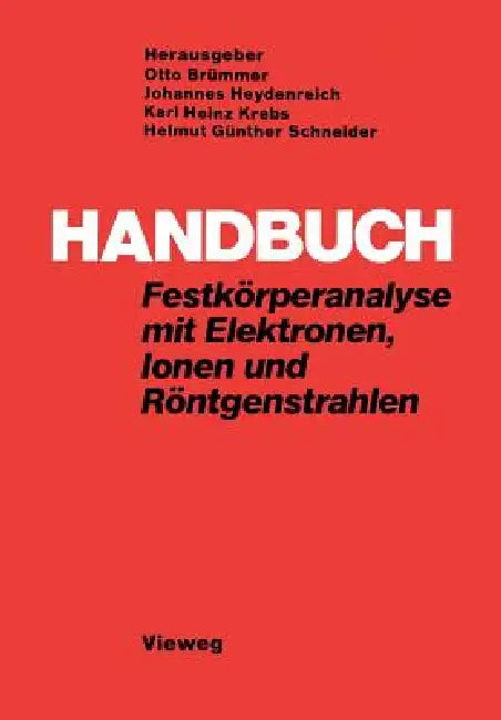 Buy Handbuch Festkörperanalyse Mit Elektronen, Ionen Und Röntgenstrahlen (English, Otto Brümmer) — BookShops.in