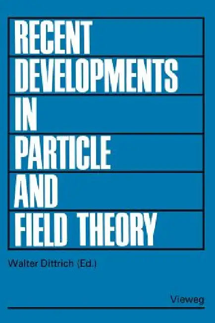 Buy Recent Developments in Particle and Field Theory (English, Walter Dittrich) — BookShops.in