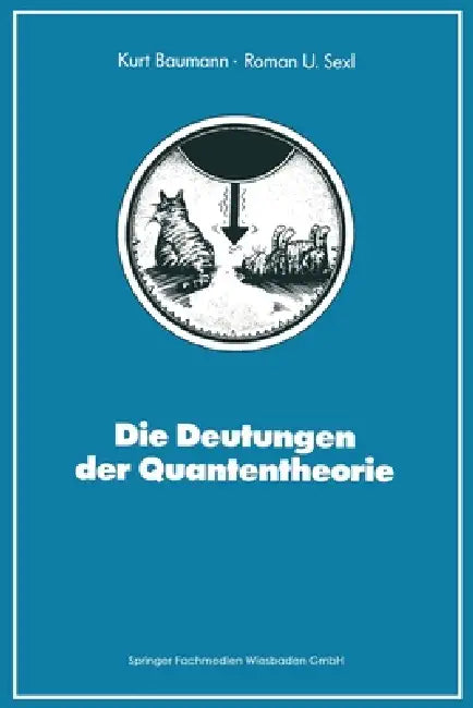 Buy Die Deutungen der Quantentheorie (English, Kurt Baumann) — BookShops.in