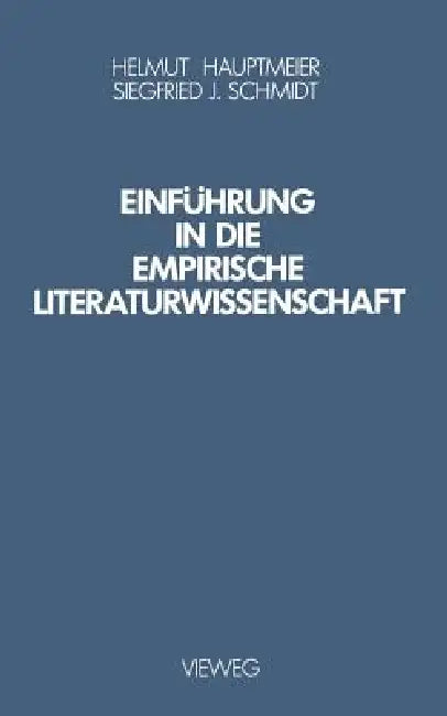 Buy Einführung in Die Empirische Literaturwissenschaft (English, Helmut Hauptmeier | Siegfried J. Schmidt) — BookShops.in