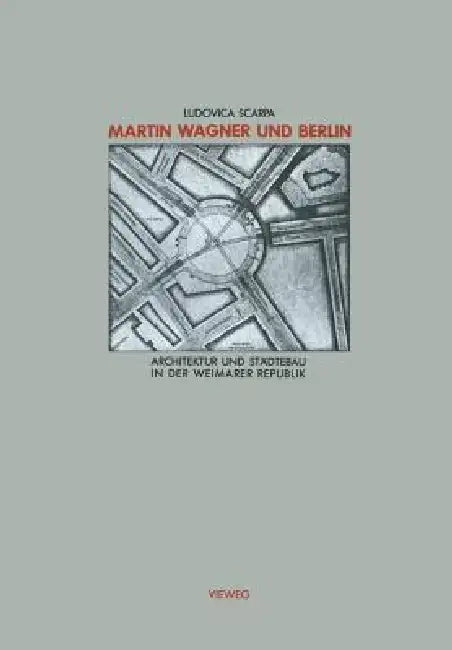 Martin Wagner Und Berlin (English, Ludovica Scarpa)