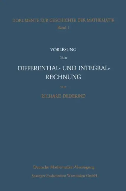 Buy Vorlesung Über Differential- Und Integralrechnung 1861/62 (English, Richard Dedekind) — BookShops.in