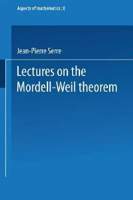 Lectures on the Mordell-Weil Theorem (English, Jean Pierre Serre)