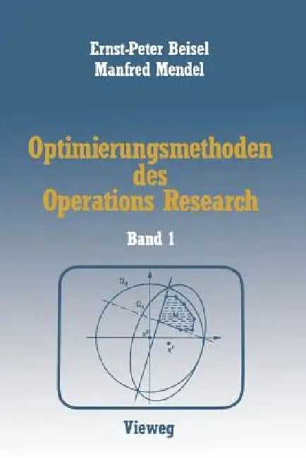 Buy Optimierungsmethoden Des Operations Research (English, Ernst-P Beisel | Manfred Mendel) — BookShops.in