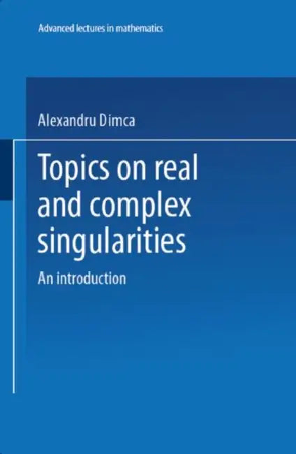 Buy Topics on Real & Complex Singularities (English, Alexandru Dimca) — BookShops.in