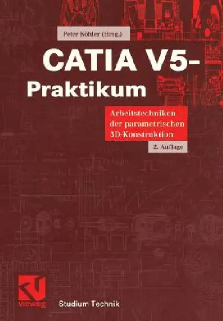 Buy Catia V5-Praktikum (English, Peter Köhler | Oliver Strohmeier | Sascha Dungs) — BookShops.in