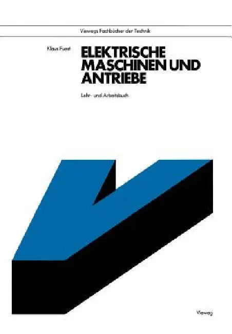Elektrische Maschinen Und Antriebe (English, Klaus Fuest)