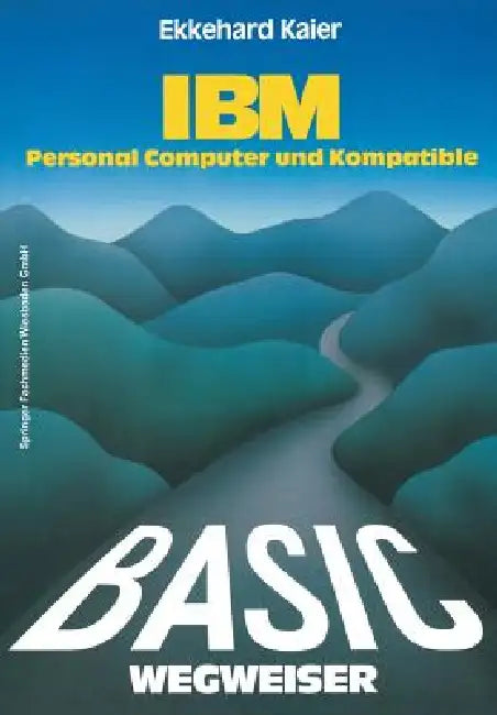 Buy Basic-Wegweiser Für IBM Personal Computer Und Kompatible (English, Ekkehard Kaier) — BookShops.in