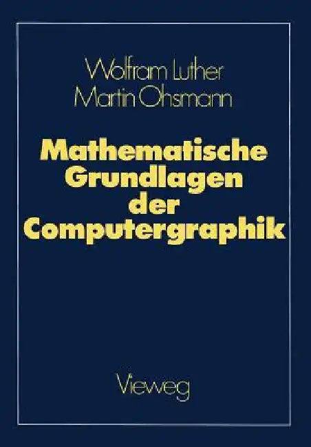 Mathematische Grundlagen Der Computergraphik (English, Wolfram Luther | Martin Ohsmann)
