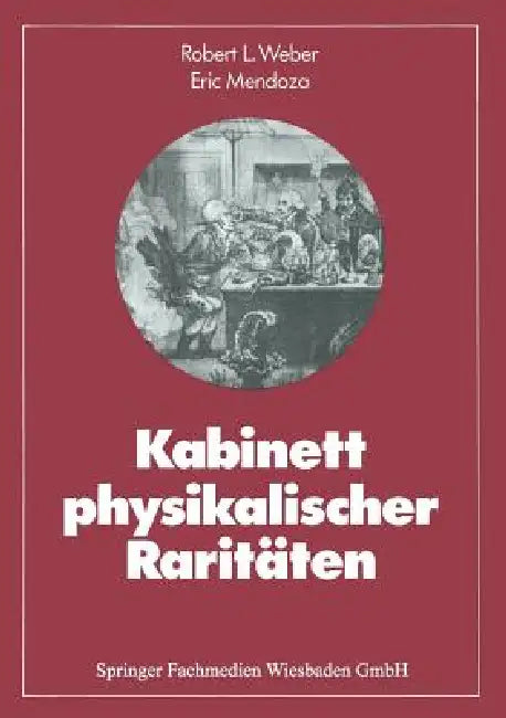 Buy Kabinett Physikalischer Raritäten (English, Robert L. Weber | Eric Mendoza) — BookShops.in