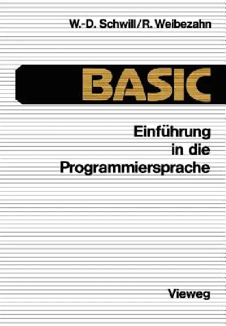 Buy Einführung in Die Programmiersprache Basic (English, Wolf-Dietrich Schwill | Roland Weibezahn) — BookShops.in