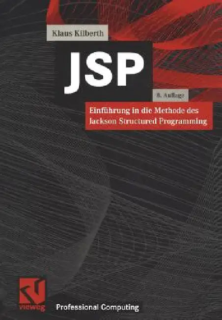 Buy JSP: Einführung in Die Methode Des Jackson Structured Programming (English, Klaus Kilberth | Michael Jackson) — BookShops.in